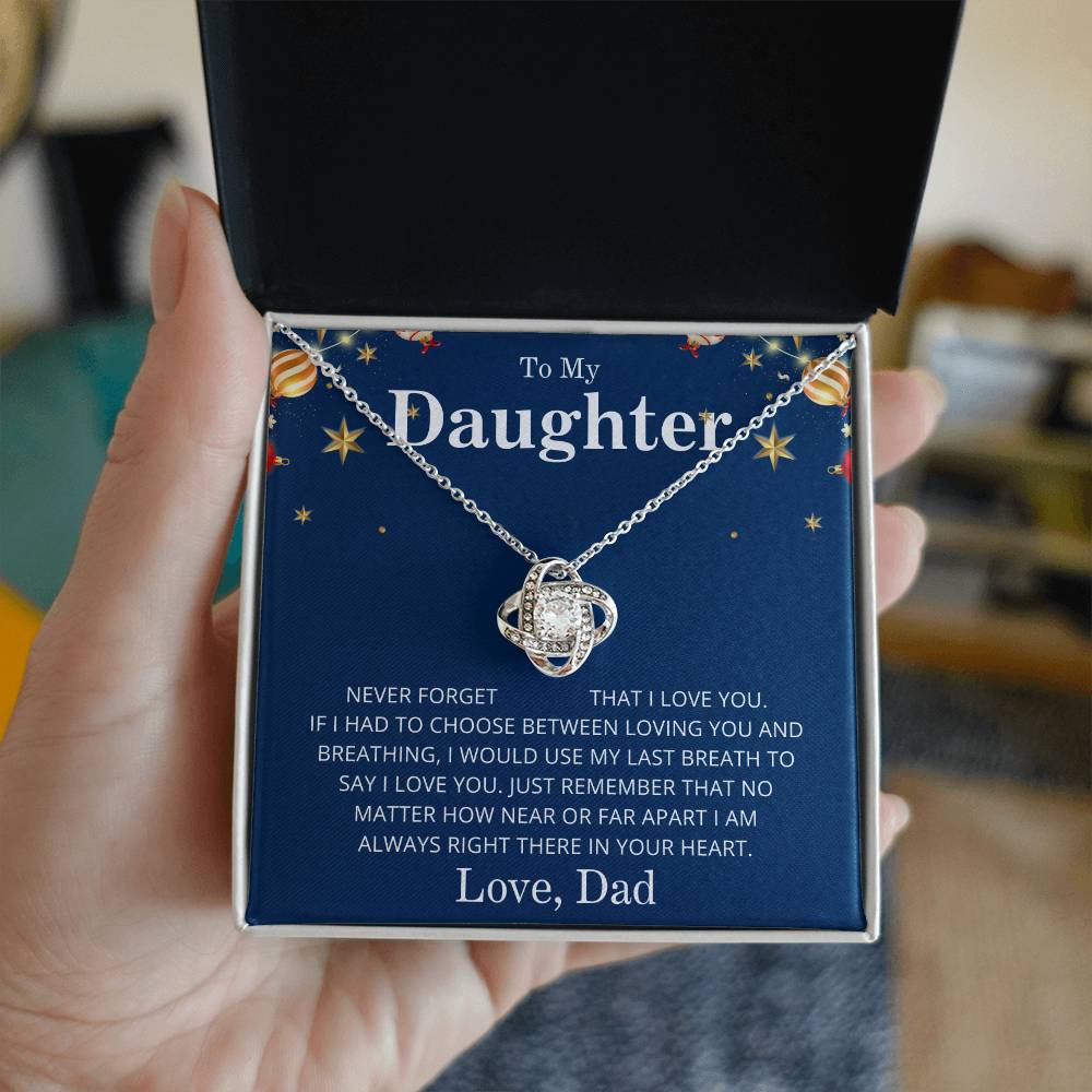 To My Daughter- Never Forget I Love you- From Dad