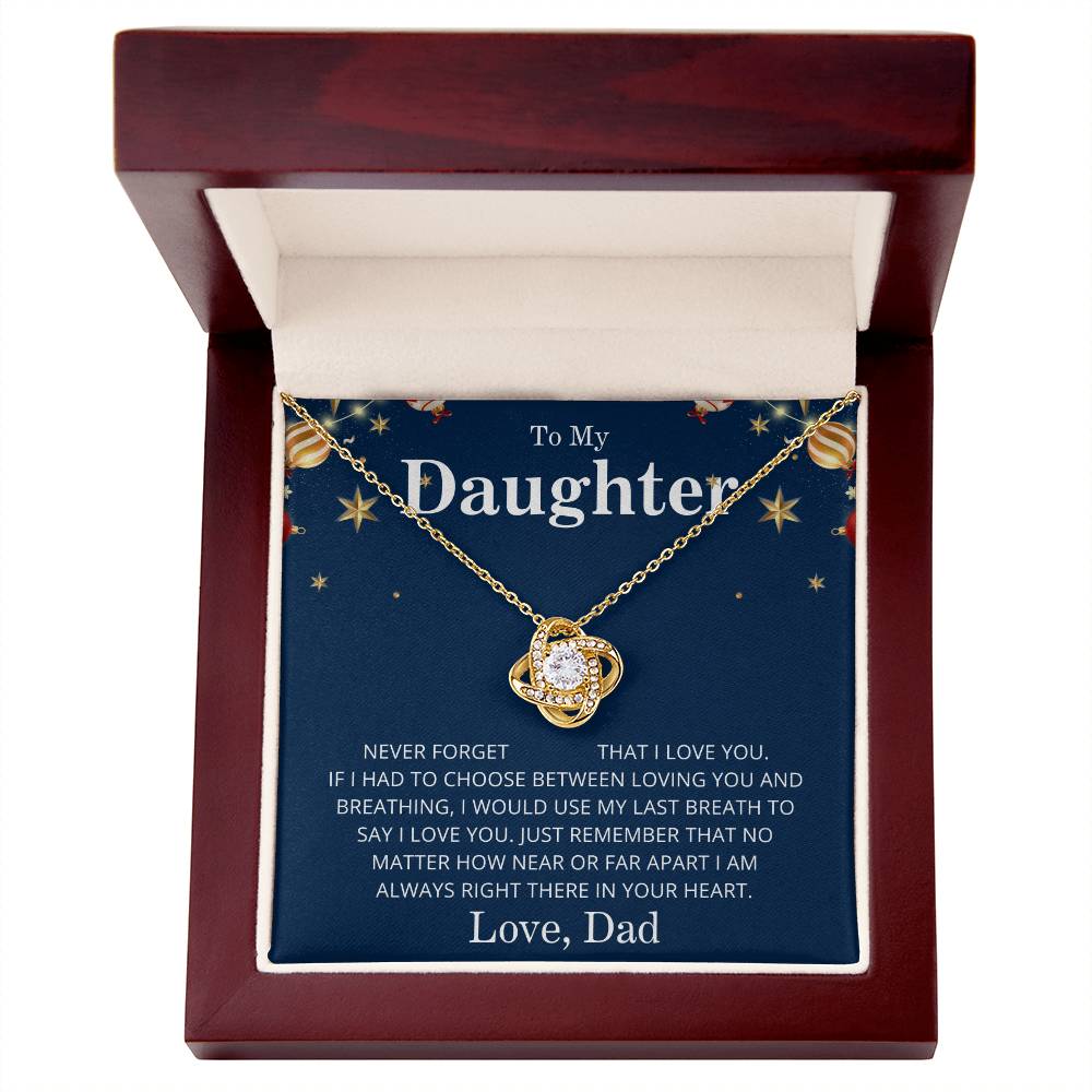 To My Daughter- Never Forget I Love you- From Dad