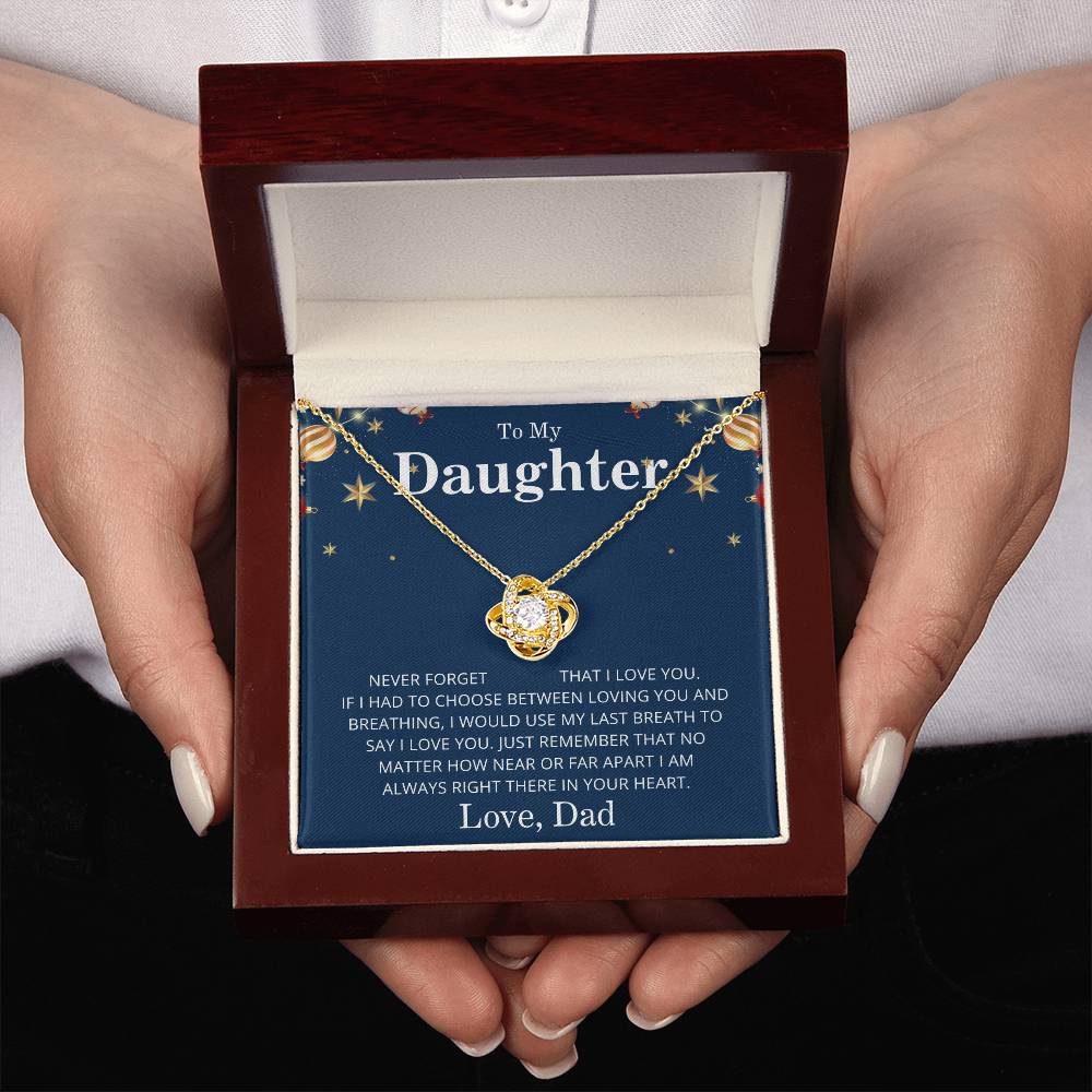 To My Daughter- Never Forget I Love you- From Dad