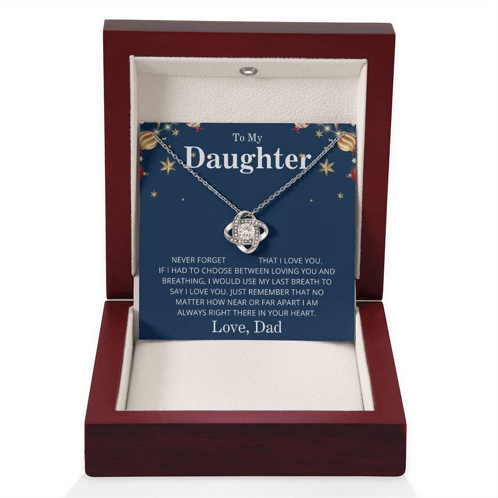 To My Daughter- Never Forget I Love you- From Dad