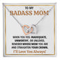 To My Badass Mom- Straighten Your Crown - Interlock