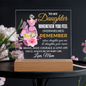 To My Daughter | Whenever You Feel Overwhelmed | Always My Baby Girl | Acrylic Plaque