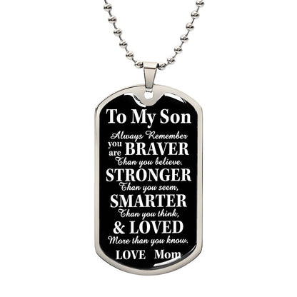 To My Son Braver Stronger Loved Blk