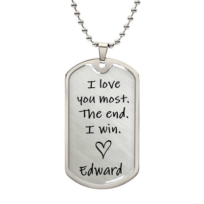 Love you the most- Dog Tag