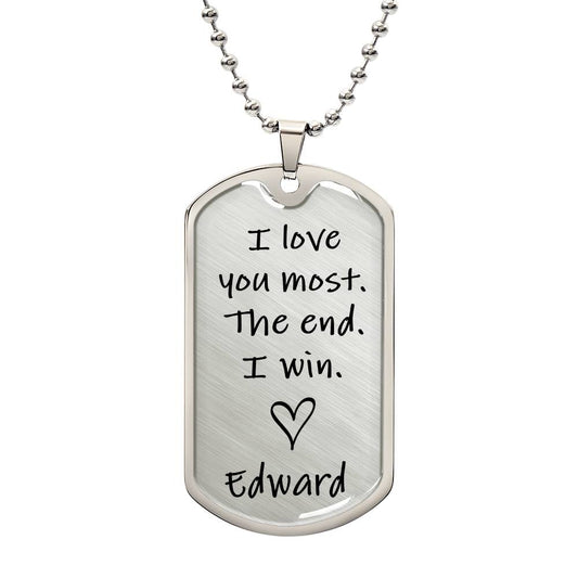 Love you the most- Dog Tag