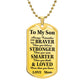 To My Son Braver Stronger Loved Dog Tag