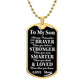 To My Son Braver Stronger Loved Blk