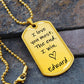 Love you the most- Dog Tag