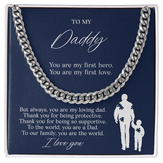 To My Daddy | You are My First Hero, I Love You. | Cuban Link| Blue