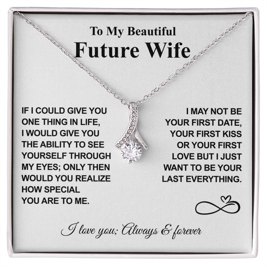 To My Beautiful Future Wife | Love You Always & Forever |White