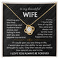 To My Beautiful Wife | Meeting You was Fate | Love Knot Necklace