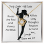 To My Smokin'  Hot Babe | Roses Are Red | All Dirty Thoughts| Love Knot Necklace