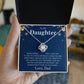 To My Daughter- Never Forget I Love you-  From Dad