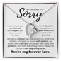 No Excuses I'm Sorry| I didn't Treat You With Love| Forever Love Necklace