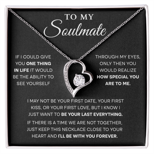 To My Soulmate | One Thing In Life | Forever Love